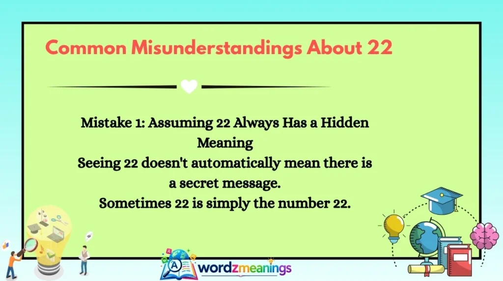 Common Misunderstandings About 22