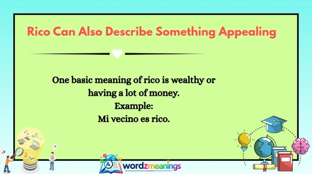 Rico Can Also Describe Something Appealing