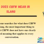 What Does CBFW Mean in Slang