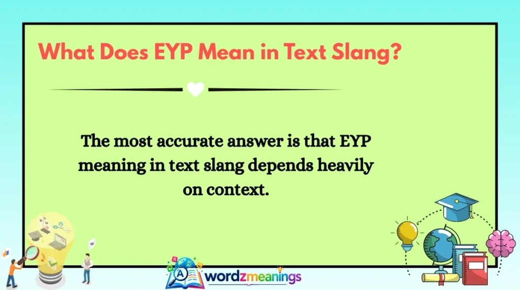 What Does EYP Mean in Text Slang?