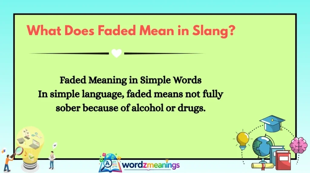 What Does Faded Mean in Slang?