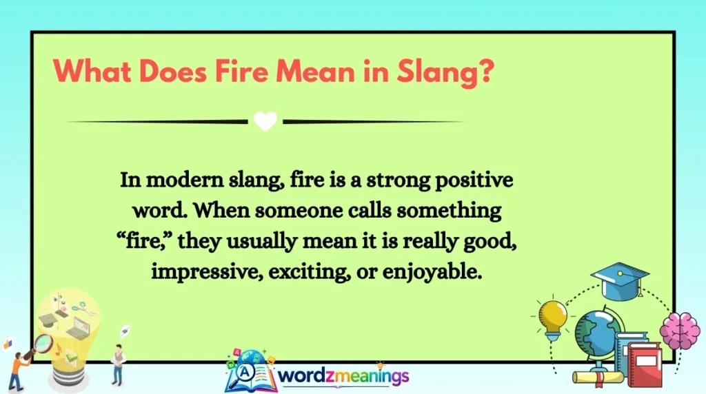 What Does Fire Mean in Slang?