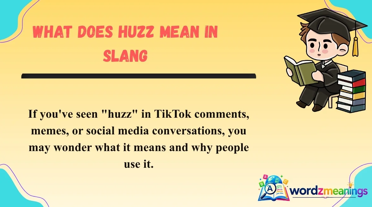 What Does Huzz Mean in Slang