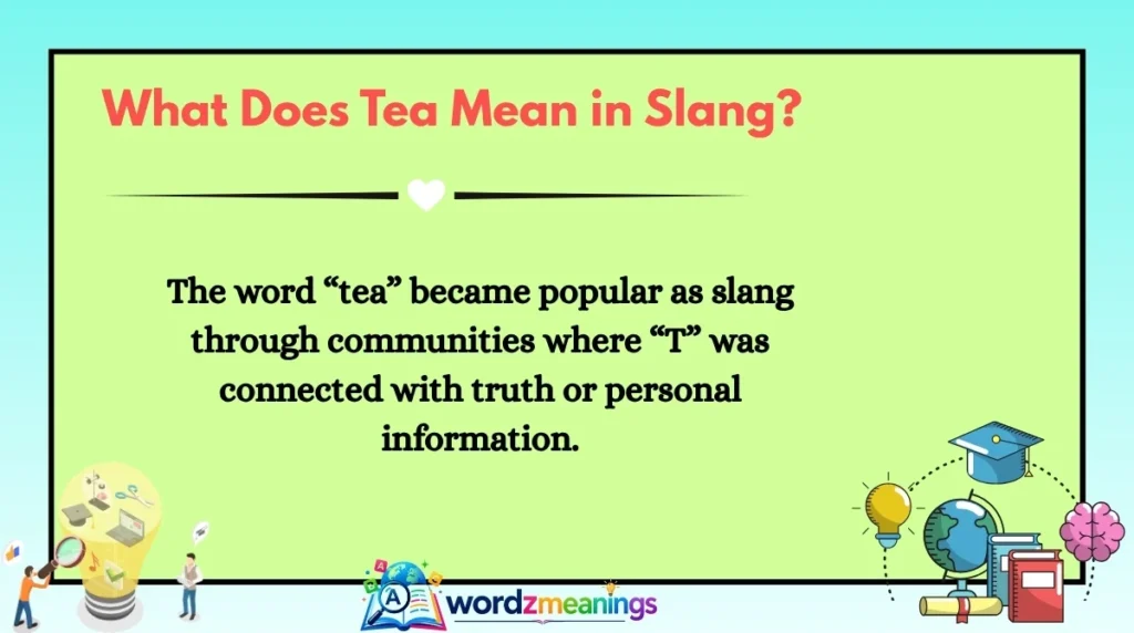 What Does Tea Mean in Slang?