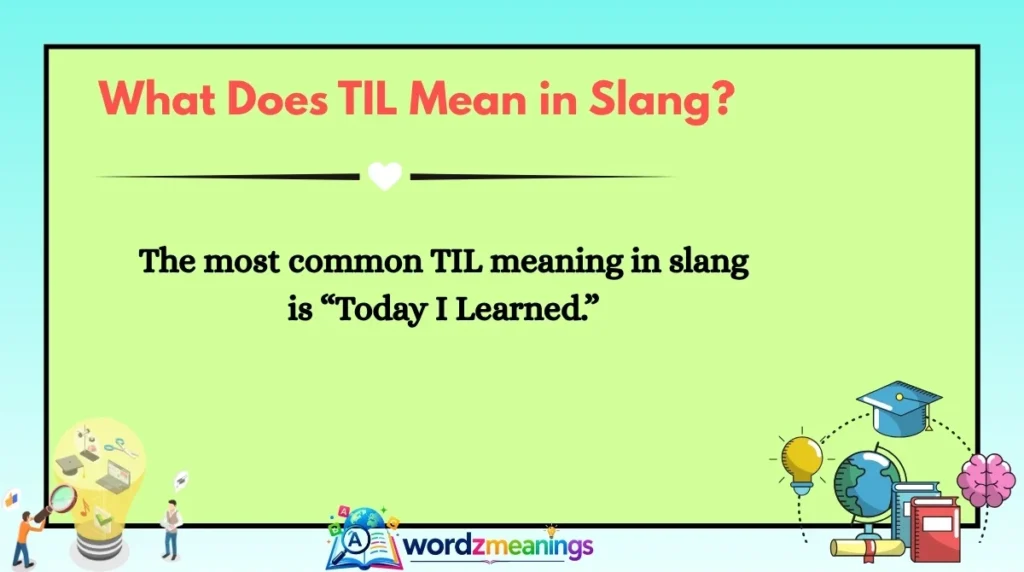 What Does TIL Mean in Slang?