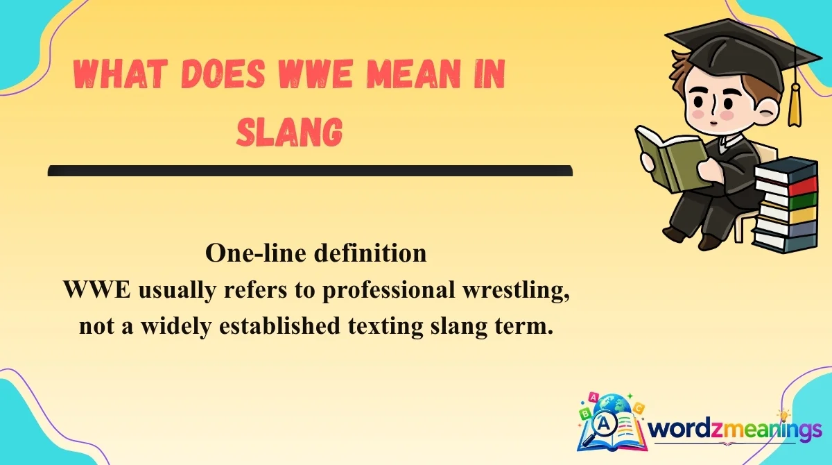 What Does WWE Mean in Slang