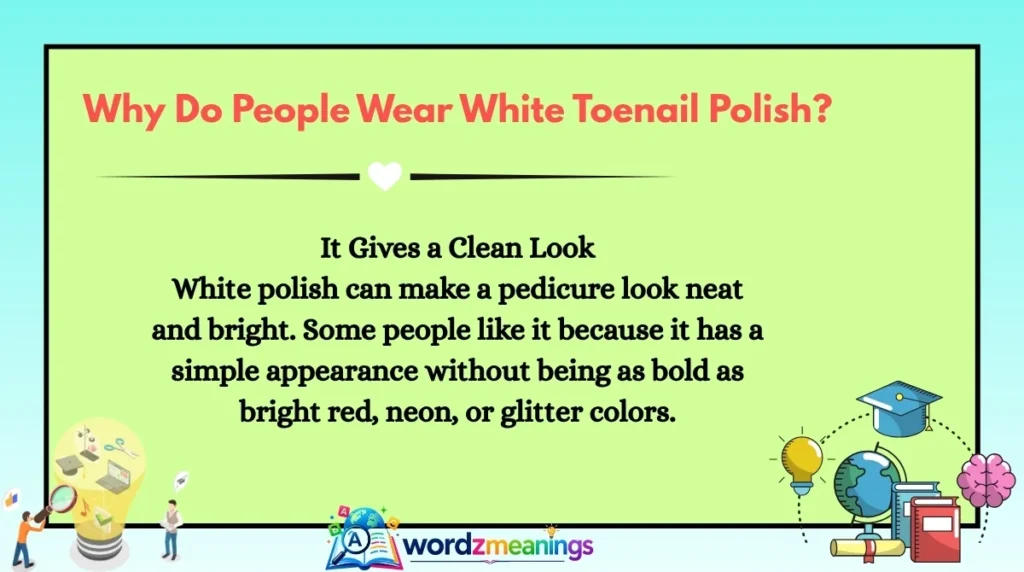 Why Do People Wear White Toenail Polish?