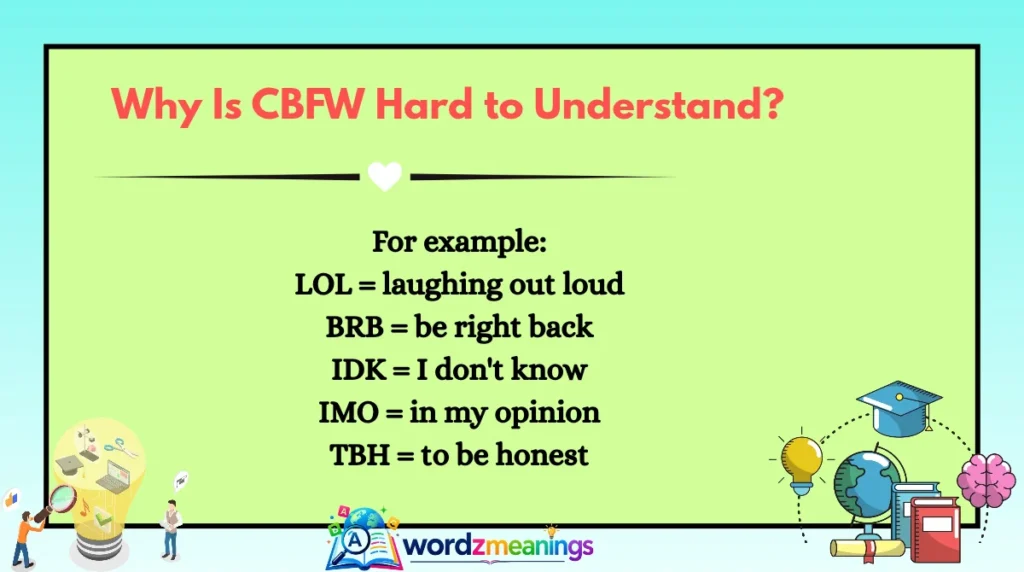 Why Is CBFW Hard to Understand?